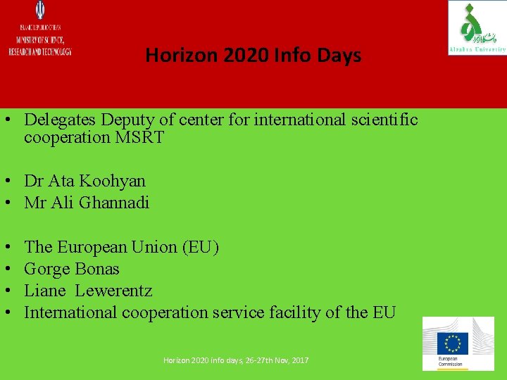 Horizon 2020 Info Days • Delegates Deputy of center for international scientific cooperation MSRT