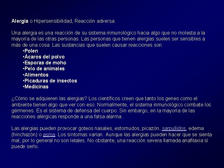Alergia o Hipersensibilidad, Reacción adversa Una alergia es una reacción de su sistema inmunológico Alergia o Hipersensibilidad, Reacción adversa Una alergia es una reacción de su sistema inmunológico