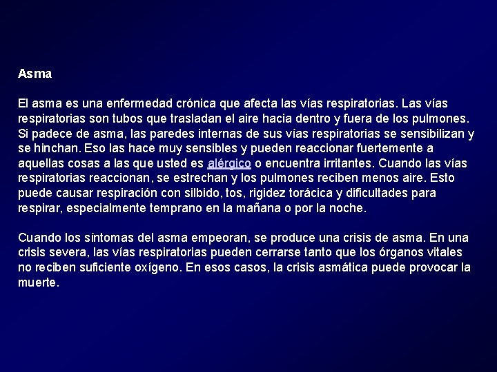 Asma El asma es una enfermedad crónica que afecta las vías respiratorias. Las vías Asma El asma es una enfermedad crónica que afecta las vías respiratorias. Las vías