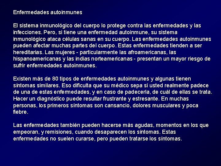 Enfermedades autoinmunes El sistema inmunológico del cuerpo lo protege contra las enfermedades y las Enfermedades autoinmunes El sistema inmunológico del cuerpo lo protege contra las enfermedades y las