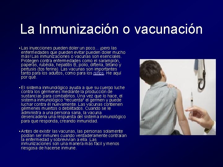 La Inmunización o vacunación • Las inyecciones pueden doler un poco. . . ¡pero La Inmunización o vacunación • Las inyecciones pueden doler un poco. . . ¡pero