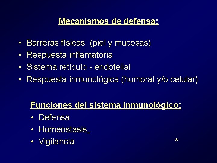 Mecanismos de defensa: • • Barreras físicas (piel y mucosas) Respuesta inflamatoria Sistema retículo Mecanismos de defensa: • • Barreras físicas (piel y mucosas) Respuesta inflamatoria Sistema retículo
