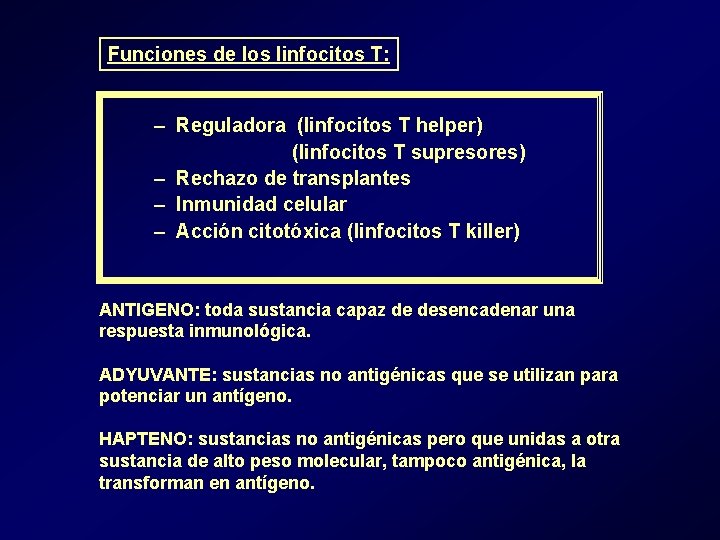 Funciones de los linfocitos T: – Reguladora (linfocitos T helper) (linfocitos T supresores) – Funciones de los linfocitos T: – Reguladora (linfocitos T helper) (linfocitos T supresores) –
