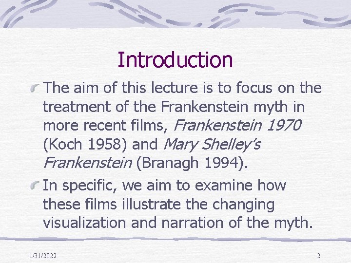 Introduction The aim of this lecture is to focus on the treatment of the