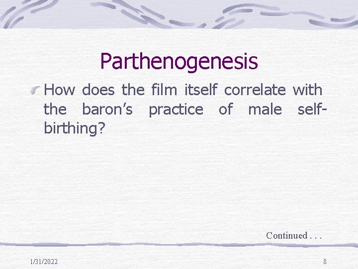 Parthenogenesis How does the film itself correlate with the baron’s practice of male selfbirthing?