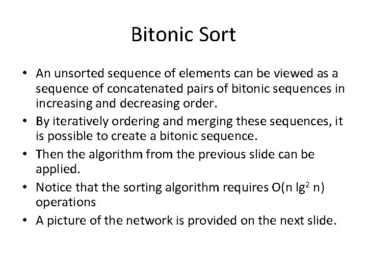 Bitonic Sort • An unsorted sequence of elements can be viewed as a sequence