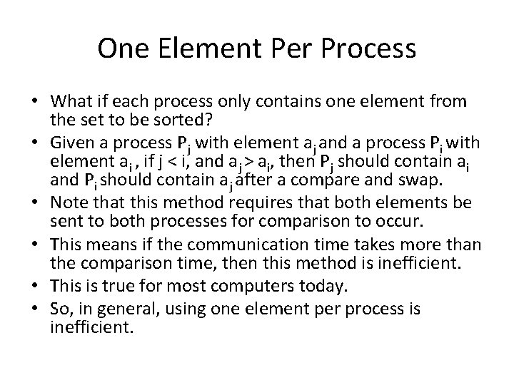 One Element Per Process • What if each process only contains one element from