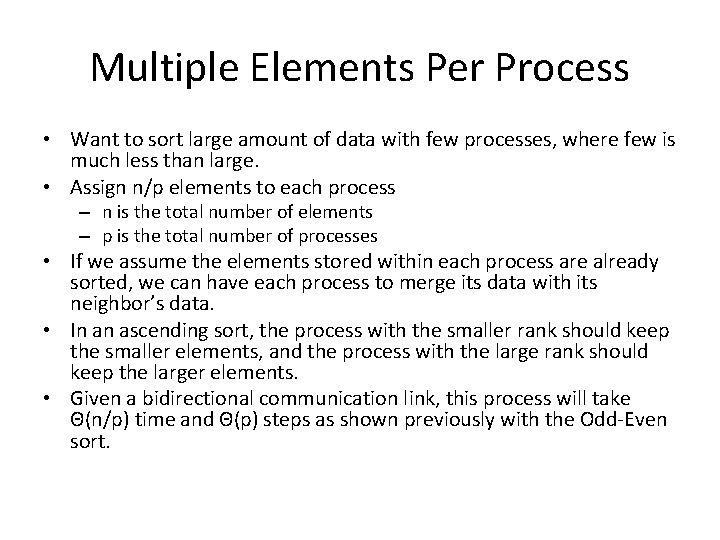 Multiple Elements Per Process • Want to sort large amount of data with few