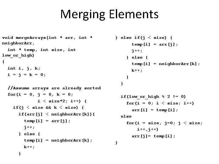 Merging Elements void merge. Arrays(int * arr, int * neighbor. Arr, int * temp,