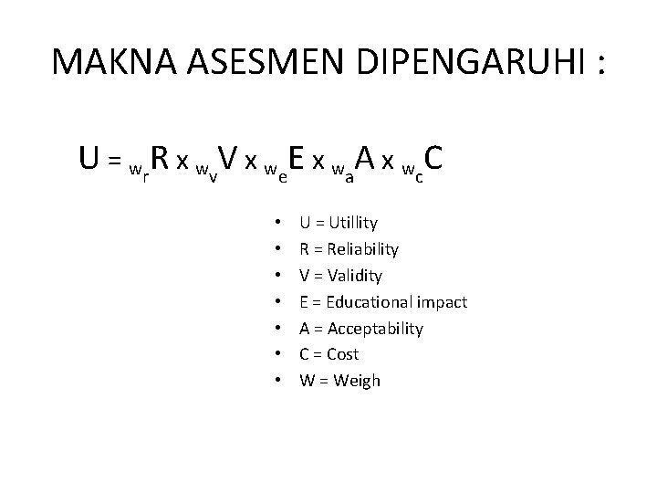 MAKNA ASESMEN DIPENGARUHI : U = w r R x w v V x