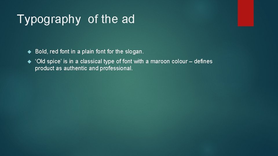 Typography of the ad Bold, red font in a plain font for the slogan.