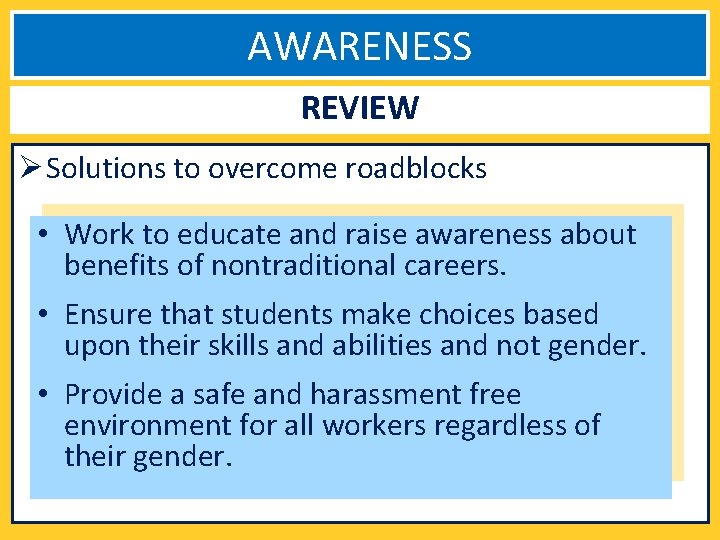 AWARENESS REVIEW Ø Solutions to overcome roadblocks • Work to educate and raise awareness
