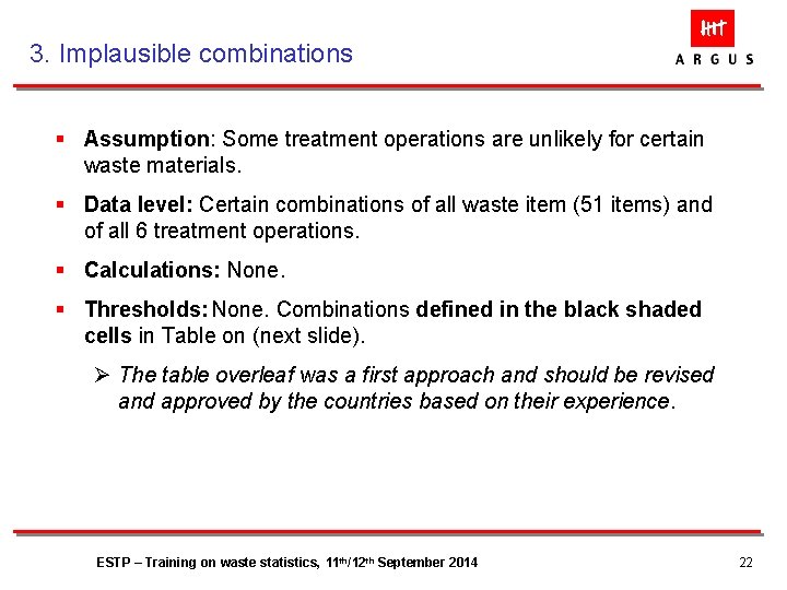 3. Implausible combinations § Assumption: Some treatment operations are unlikely for certain waste materials.