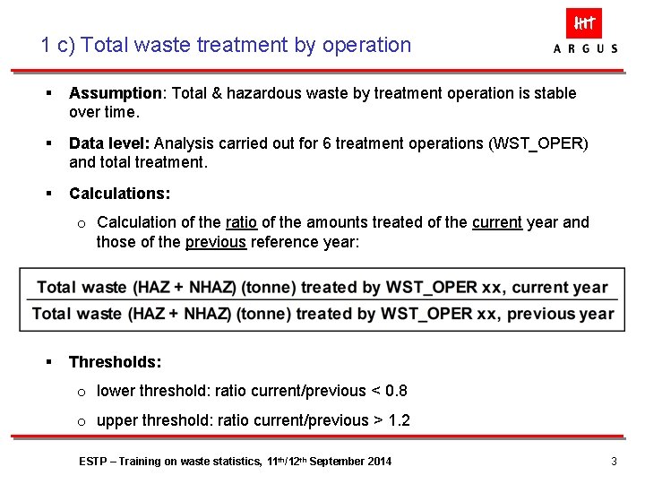 1 c) Total waste treatment by operation § Assumption: Total & hazardous waste by