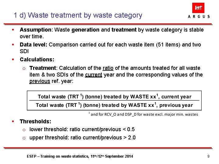 1 d) Waste treatment by waste category § Assumption: Waste generation and treatment by