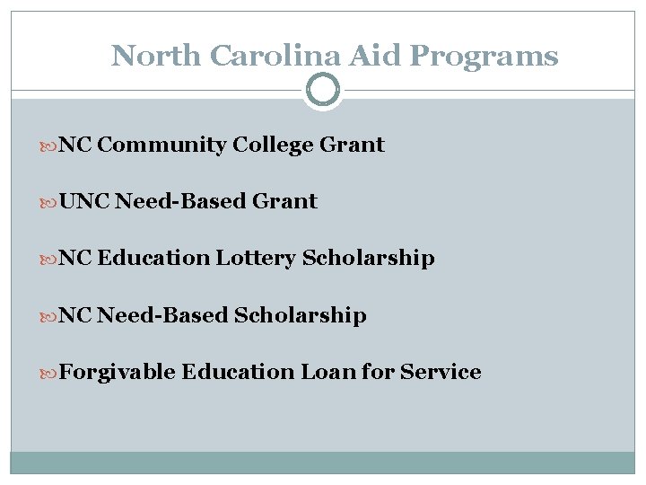 North Carolina Aid Programs NC Community College Grant UNC Need-Based Grant NC Education Lottery