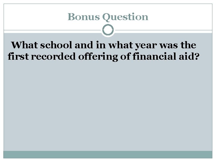 Bonus Question What school and in what year was the first recorded offering of