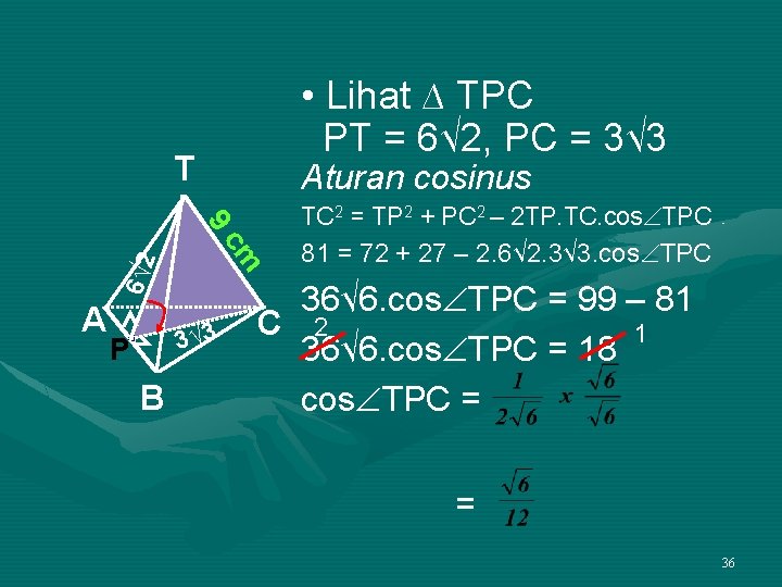  • Lihat ∆ TPC PT = 6√ 2, PC = 3√ 3 T