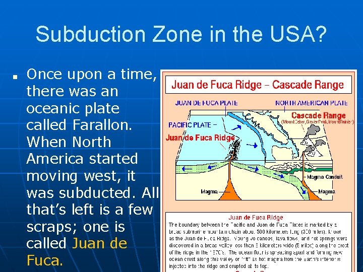 Subduction Zone in the USA? ■ Once upon a time, there was an oceanic