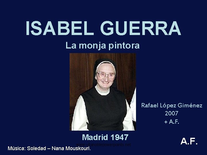 ISABEL GUERRA La monja pintora Rafael López Giménez 2007 + A. F. Madrid 1947