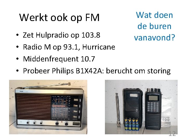 Werkt ook op FM • • Wat doen de buren vanavond? Zet Hulpradio op