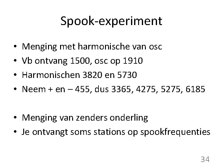 Spook-experiment • • Menging met harmonische van osc Vb ontvang 1500, osc op 1910