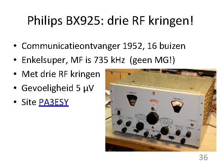 Philips BX 925: drie RF kringen! • • • Communicatieontvanger 1952, 16 buizen Enkelsuper,