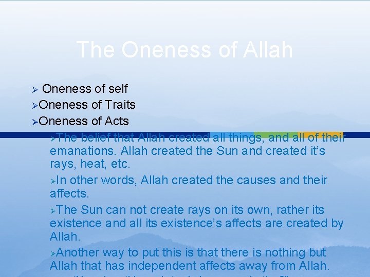 The Oneness of Allah Oneness of self ØOneness of Traits ØOneness of Acts ØThe The Oneness of Allah Oneness of self ØOneness of Traits ØOneness of Acts ØThe