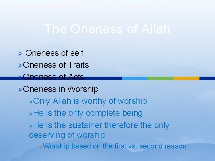 The Oneness of Allah Oneness of self ØOneness of Traits ØOneness of Acts ØOneness The Oneness of Allah Oneness of self ØOneness of Traits ØOneness of Acts ØOneness
