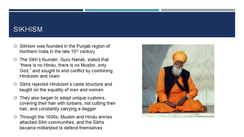 SIKHISM Sikhism was founded in the Punjab region of Northern India in the late