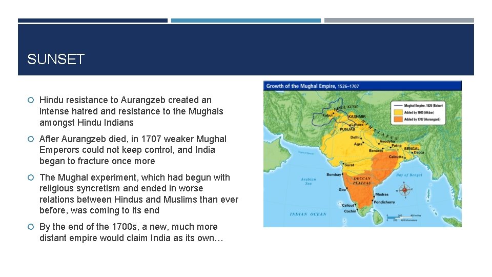 SUNSET Hindu resistance to Aurangzeb created an intense hatred and resistance to the Mughals
