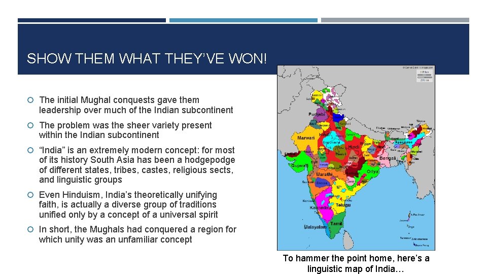 SHOW THEM WHAT THEY’VE WON! The initial Mughal conquests gave them leadership over much