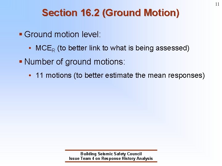11 Section 16. 2 (Ground Motion) § Ground motion level: • MCER (to better 11 Section 16. 2 (Ground Motion) § Ground motion level: • MCER (to better