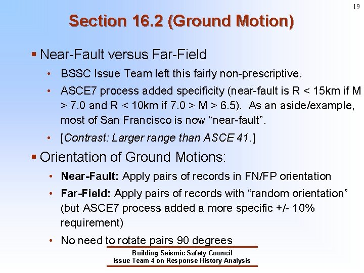 19 Section 16. 2 (Ground Motion) § Near-Fault versus Far-Field • BSSC Issue Team 19 Section 16. 2 (Ground Motion) § Near-Fault versus Far-Field • BSSC Issue Team