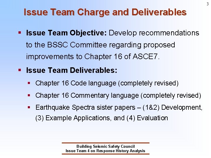 3 Issue Team Charge and Deliverables § Issue Team Objective: Develop recommendations to the 3 Issue Team Charge and Deliverables § Issue Team Objective: Develop recommendations to the