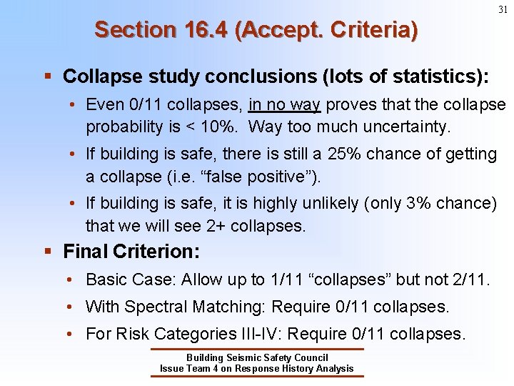 31 Section 16. 4 (Accept. Criteria) § Collapse study conclusions (lots of statistics): • 31 Section 16. 4 (Accept. Criteria) § Collapse study conclusions (lots of statistics): •