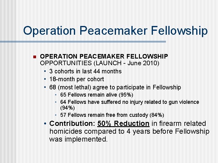 Operation Peacemaker Fellowship n OPERATION PEACEMAKER FELLOWSHIP OPPORTUNITIES (LAUNCH - June 2010) • 3