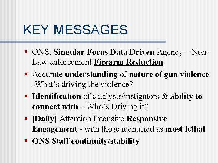 KEY MESSAGES § ONS: Singular Focus Data Driven Agency – Non. Law enforcement Firearm