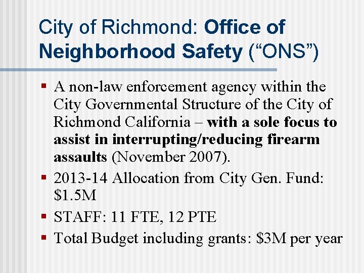 City of Richmond: Office of Neighborhood Safety (“ONS”) § A non-law enforcement agency within