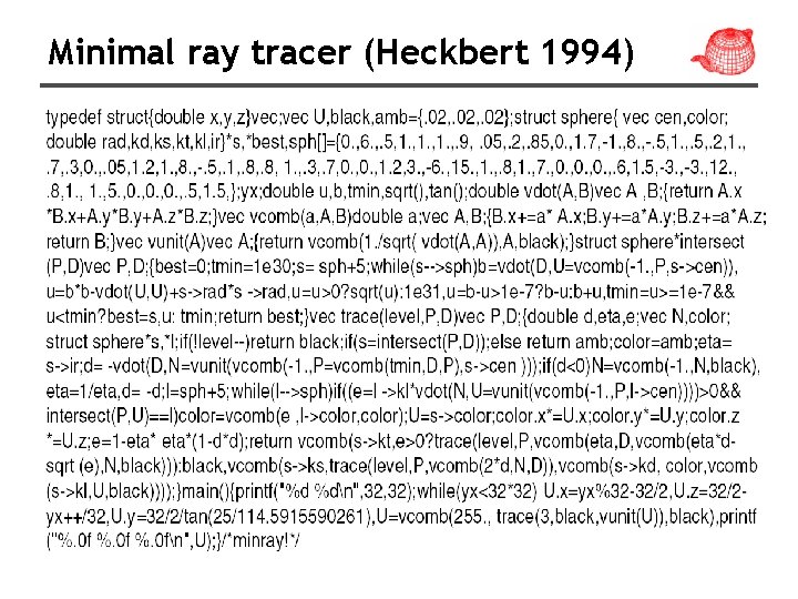 Minimal ray tracer (Heckbert 1994) 