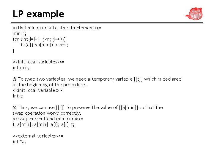 LP example <<find minimum after the ith element>>= min=i; for (int j=i+1; j<n; j++)