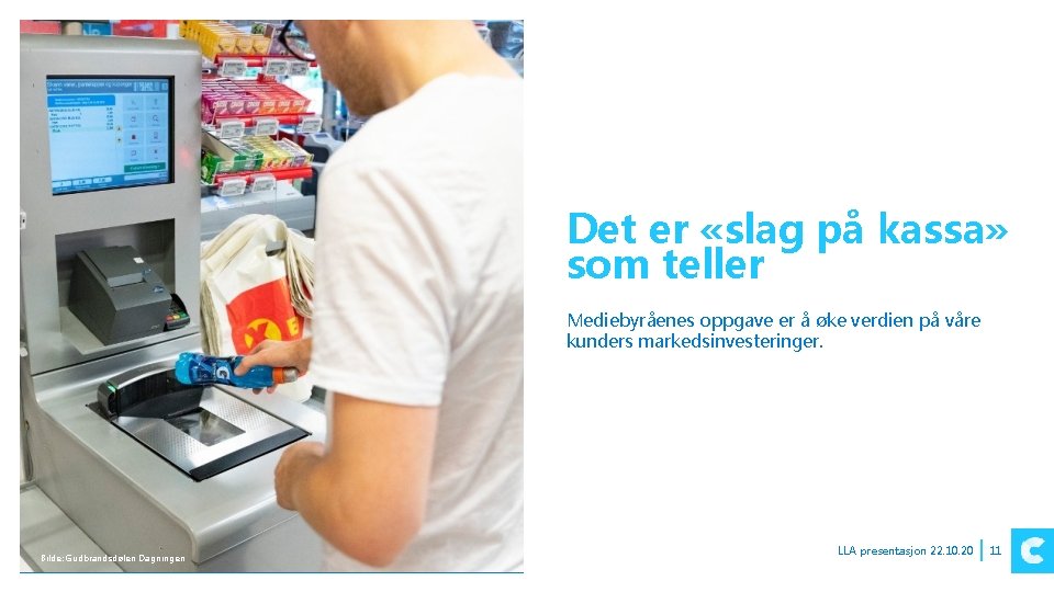 Det er «slag på kassa» som teller Mediebyråenes oppgave er å øke verdien på