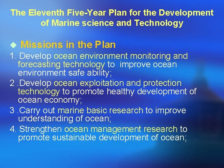 The Eleventh Five-Year Plan for the Development of Marine science and Technology u Missions