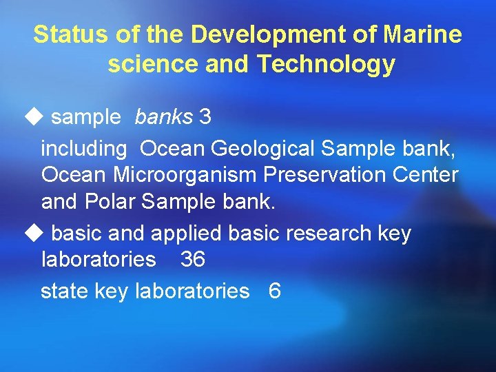 Status of the Development of Marine science and Technology ◆ sample banks 3 including