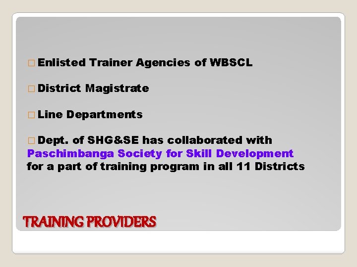 � Enlisted � District � Line Trainer Agencies of WBSCL Magistrate Departments � Dept.