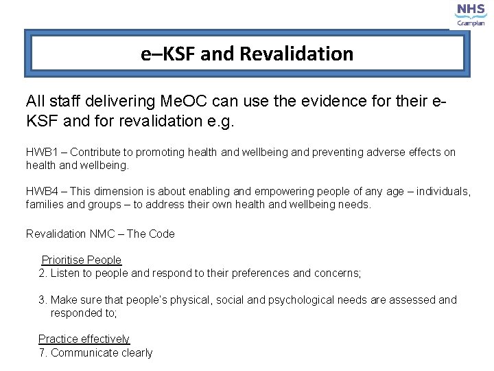 e–KSF and Revalidation All staff delivering Me. OC can use the evidence for their