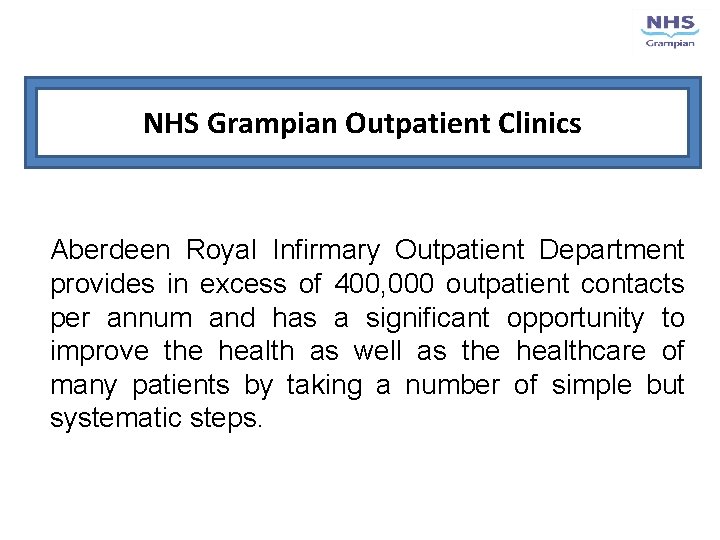 NHS Grampian Outpatient Clinics Aberdeen Royal Infirmary Outpatient Department provides in excess of 400,