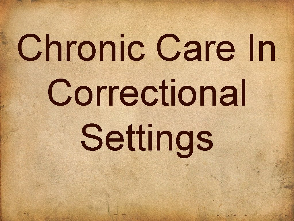 Chronic Care In Correctional Settings 