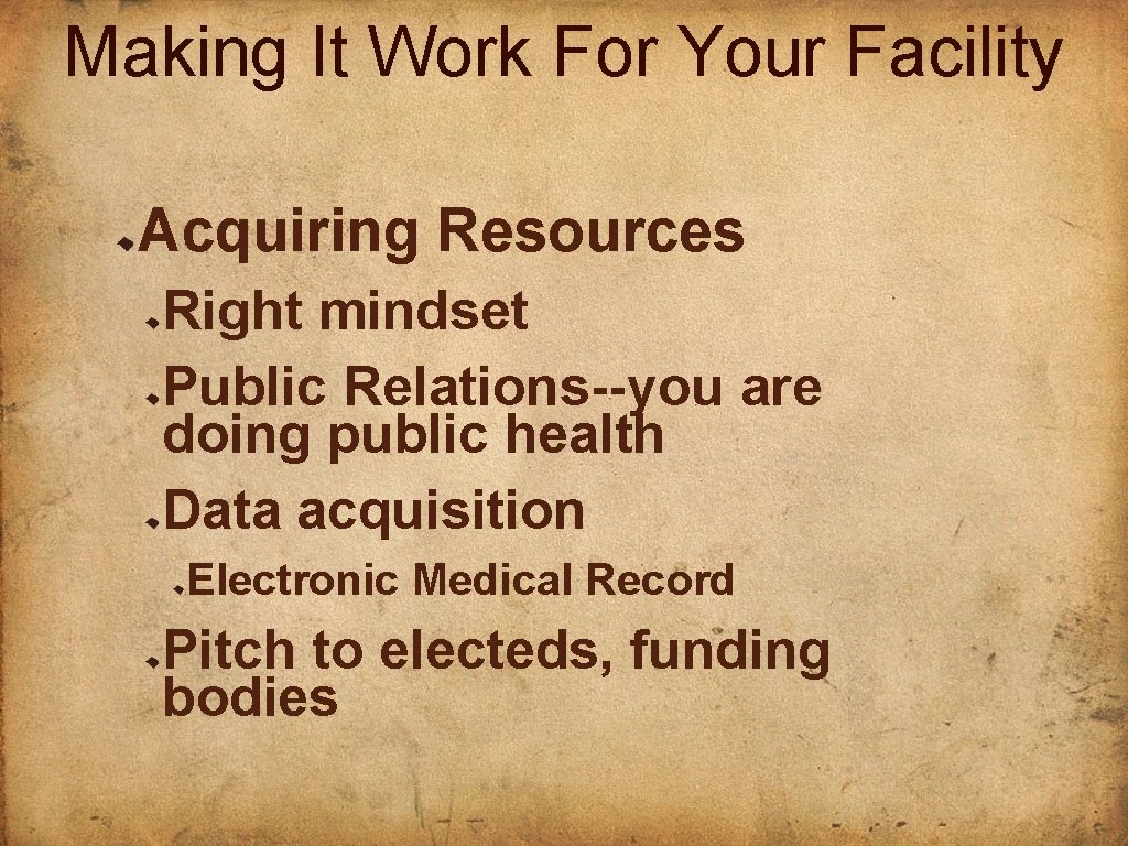 Making It Work For Your Facility Acquiring Resources Right mindset Public Relations--you are doing