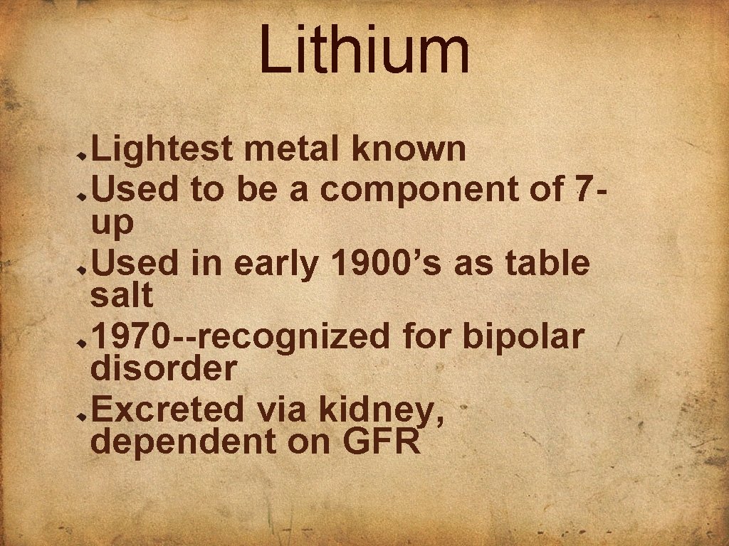 Lithium Lightest metal known Used to be a component of 7 up Used in